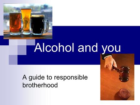 Alcohol and you A guide to responsible brotherhood.