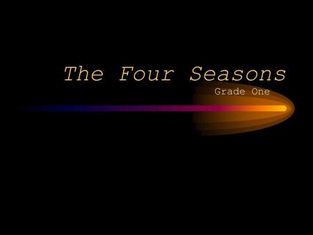 The Four Seasons Grade One.