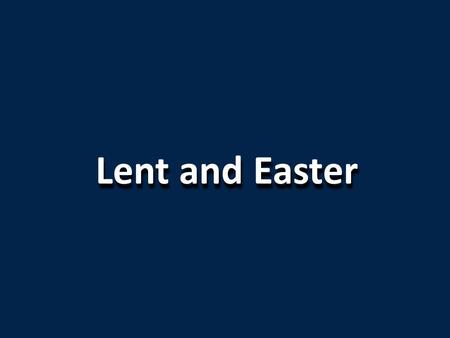 Lent and Easter. Click Title Overview What is Lent? Length of the Season Renewal of Baptismal Promises Ash Wednesday Penance Three Pillars of Lent Traditions.