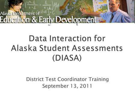 District Test Coordinator Training September 13, 2011.