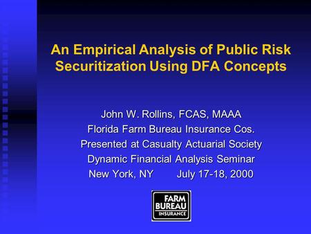 July 17-18, 2000John W. Rollins, FCAS, MAAA2 A Public Vehicle for Securitizing Cat Risks: The Florida Hurricane Catastrophe Fund The Floridian public.