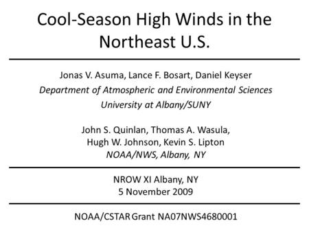 Cool-Season High Winds in the Northeast U.S. Jonas V. Asuma, Lance F. Bosart, Daniel Keyser Department of Atmospheric and Environmental Sciences University.