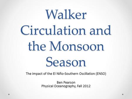 Walker Circulation and the Monsoon Season