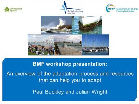 BMF workshop presentation: An overview of the adaptation process and resources that can help you to adapt Paul Buckley and Julian Wright.