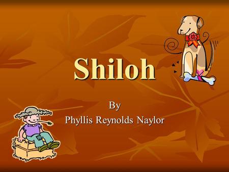 Shiloh By Phyllis Reynolds Naylor The Beagle The story starts off with a boy named Marty Preston who found a young beagle in the hills behind his home.
