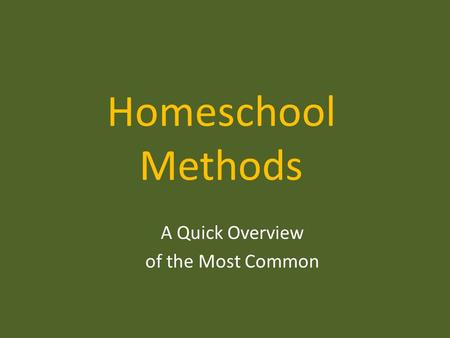 Homeschool Methods A Quick Overview of the Most Common.