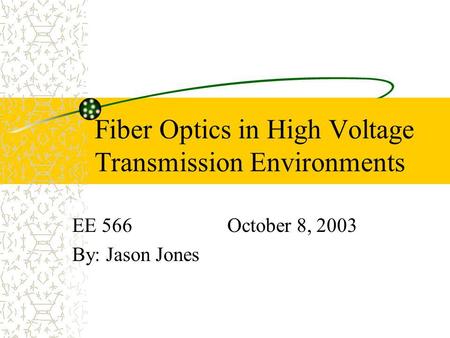 Fiber Optics in High Voltage Transmission Environments