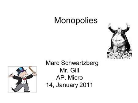 Marc Schwartzberg Mr. Gill AP. Micro 14, January 2011