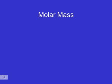 Molar Mass. Molecular Weight and Molar Mass Molecular weight Molecular weight is the sum of atomic weights of all atoms in the molecule. Molar mass Molar.