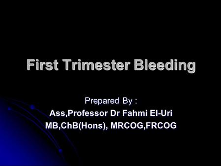First Trimester Bleeding