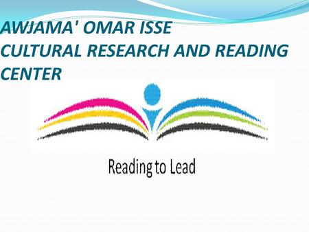AWJAMA' OMAR ISSE CULTURAL RESEARCH AND READING CENTER