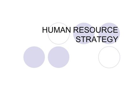 HUMAN RESOURCE STRATEGY