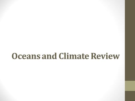 Oceans and Climate Review. Wavelength 1. The lowest point of a wave is the a. wavelength b. crest c. frequency d. trough.