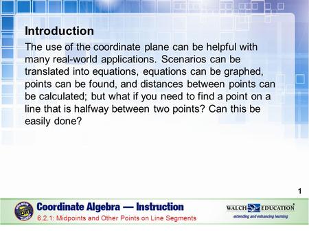 Introduction The use of the coordinate plane can be helpful with many real-world applications. Scenarios can be translated into equations, equations can.