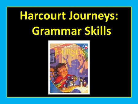Harcourt Journeys: Grammar Skills