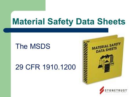Material Safety Data Sheets The MSDS 29 CFR 1910.1200.