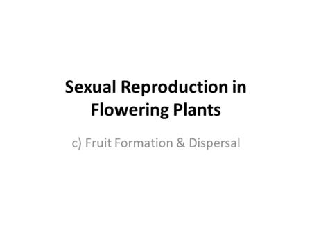 Sexual Reproduction in Flowering Plants