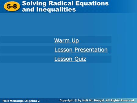 Solving Radical Equations and Inequalities 5-8