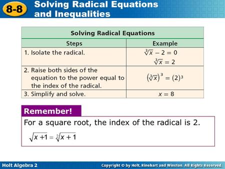 Remember! For a square root, the index of the radical is 2.