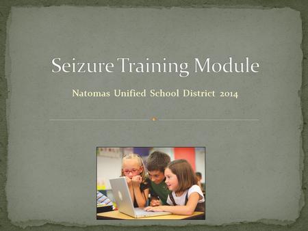 Natomas Unified School District 2014. What is Epilepsy? What causes Epilepsy Seizures Types of seizures Prevention Triggers Managing seizures.