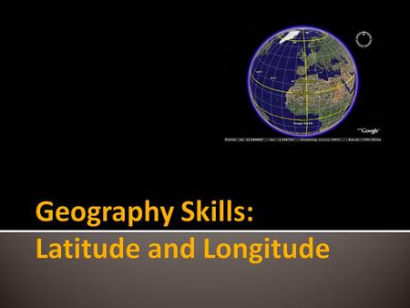 Geography Skills: Latitude and Longitude
