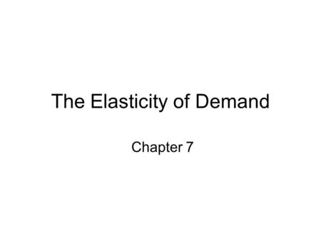 The Elasticity of Demand