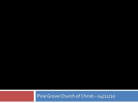 Pine Grove Church of Christ – 04/11/10. DILIGENTLY SEEKING GOD Pine Grove Church of Christ – 04/11/10.