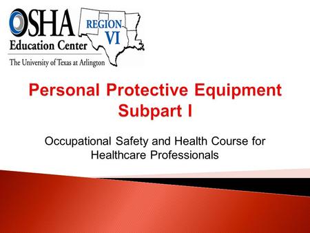 Occupational Safety and Health Course for Healthcare Professionals.