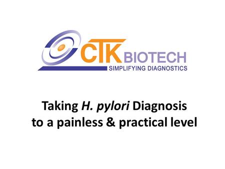 H. Pylori Infection Taking H. pylori Diagnosis to a painless & practical level.