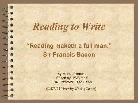“Reading maketh a full man.” Sir Francis Bacon