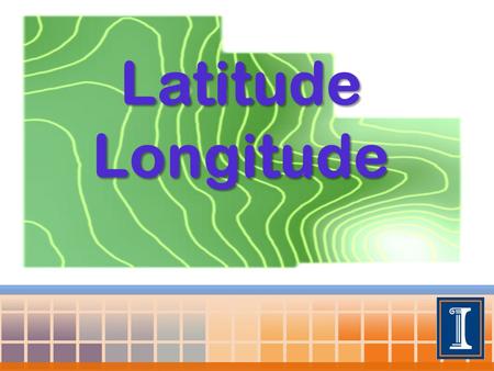 Latitude Longitude.