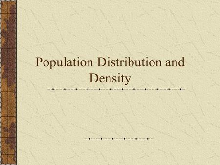 Population Distribution and Density