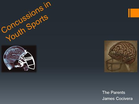 Concussions in Youth Sports The Parents James Cocivera.