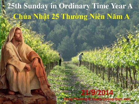25th Sunday in Ordinary Time Year A Chúa Nhật 25 Thường Niên Năm A