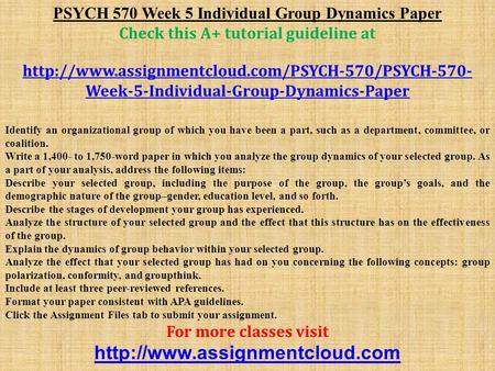 PSYCH 570 Week 5 Individual Group Dynamics Paper Check this A+ tutorial guideline at  Week-5-Individual-Group-Dynamics-Paper.