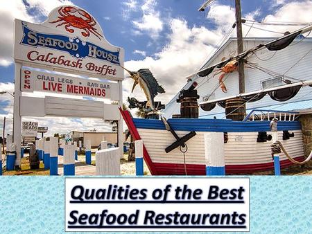 Qualities of the Best Seafood Restaurants