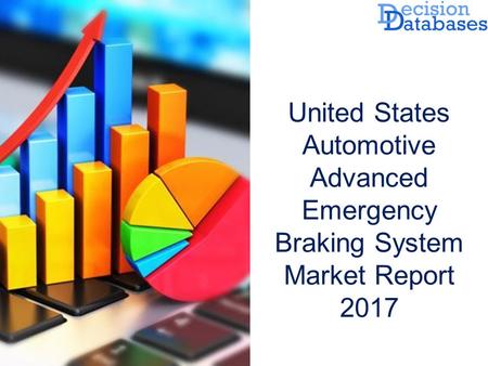 United States Automotive Advanced Emergency Braking System Market Report 2017.