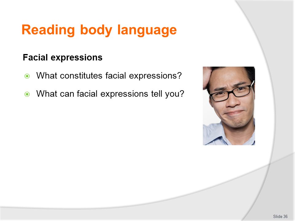 Reading Facial Expressions And Body Language 102