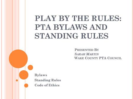 Bylaws Standing Rules Code of Ethics
