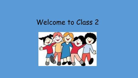 Welcome to Class 2.