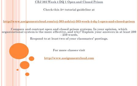 CRJ 303 Week 4 DQ 1 Open and Closed Prison Check this A+ tutorial guideline at