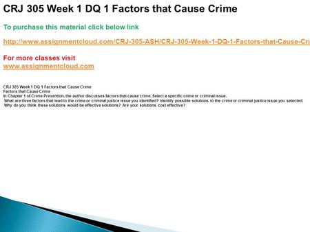 CRJ 305 Week 1 DQ 1 Factors that Cause Crime To purchase this material click below link
