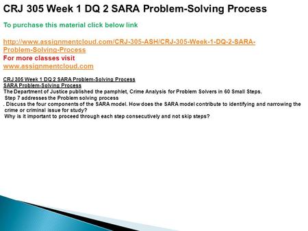 CRJ 305 Week 1 DQ 2 SARA Problem-Solving Process To purchase this material click below link