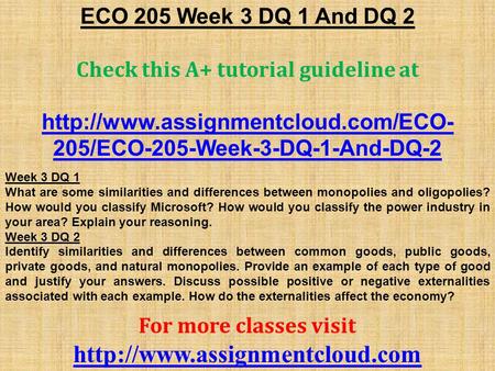 ECO 205 Week 3 DQ 1 And DQ 2 Check this A+ tutorial guideline at  205/ECO-205-Week-3-DQ-1-And-DQ-2 Week 3 DQ 1 What.
