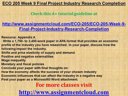 ECO 205 Week 9 Final Project Industry Research Completion Check this A+ tutorial guideline at  Final-Project-Industry-Research-Completion.