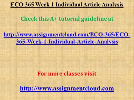 ECO 365 Week 1 Individual Article Analysis Check this A+ tutorial guideline at  365-Week-1-Individual-Article-Analysis.