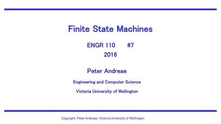 Finite State Machines ENGR 110 #7 2016