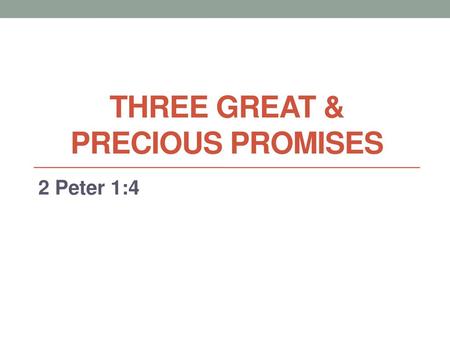 Three Great & Precious Promises