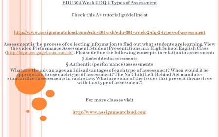 EDU 304 Week 2 DQ 2 Types of Assessment Check this A+ tutorial guideline at