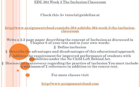 EDU 304 Week 3 The Inclusion Classroom Check this A+ tutorial guideline at  classroom.